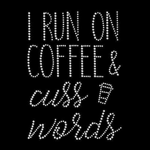VDTFDW- Rhinestone Transfer- Runs On Coffee Cuss