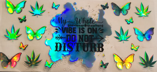 VDTFDW- Holographic My Whole Vibe is on Do Not Disturb| 16oz Cupwrap