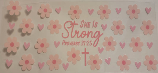 VDTFDW- Faith Based | She Is Strong | 16oz Cupwrap