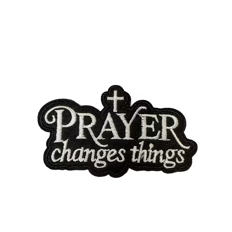 “Prayer Changes Things” Iron-On Patch | Faith-Based Embroidered Christian Applique