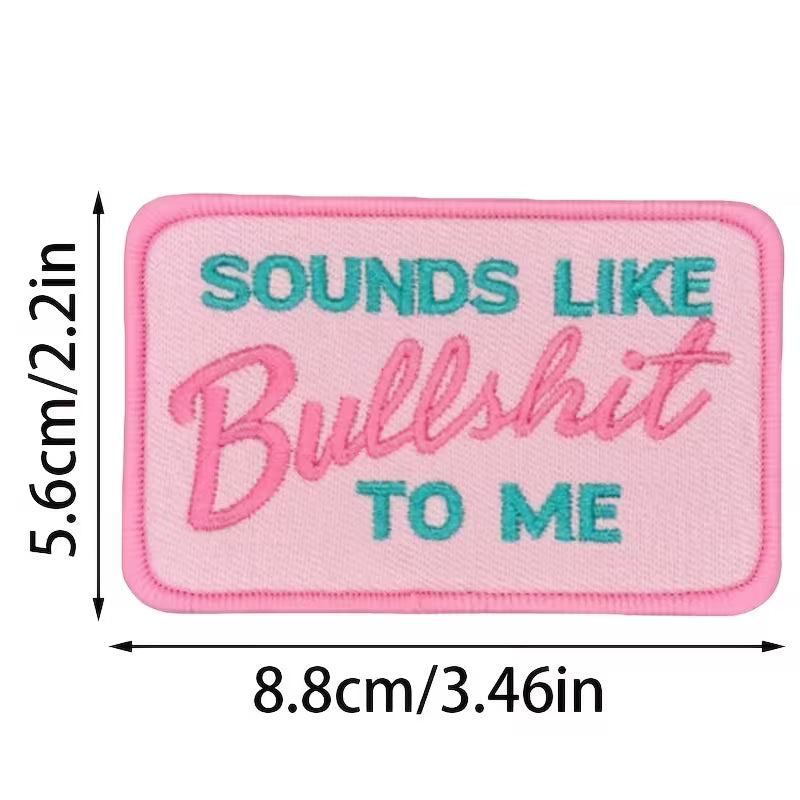 Bold Pink “Sounds Like Bullshit” Embroidered Patch | Turquoise Text Statement Patch